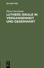 Buchcover Luthers Ideale in Vergangenheit und Gegenwart