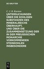 Buchcover Untersuchungen über die kohligen Substanzen des Mineralreichs überhaupt, und über die Zusammensetzung der in der Preußis