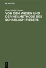 Buchcover Von dem Wesen und der Heilmethode des Scharlach-Fiebers
