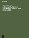 Buchcover Die Skulpturen des Asklepiostempels von Epidauros