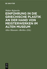 Buchcover Einführung in die griechische Plastik an der Hand von Meisterwerken im Alten Museum