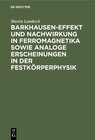 Buchcover Barkhausen-Effekt und Nachwirkung in Ferromagnetika sowie analoge Erscheinungen in der Festkörperphysik