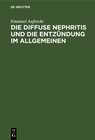 Buchcover Die diffuse Nephritis und die Entzündung im Allgemeinen