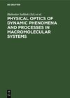 Buchcover Physical optics of dynamic phenomena and processes in macromolecular systems
