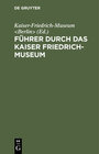 Buchcover Führer durch das Kaiser Friedrich-Museum