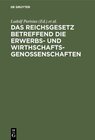 Buchcover Das Reichsgesetz betreffend die Erwerbs- und Wirthschaftsgenossenschaften