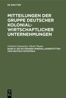 Buchcover Mitteilungen der Gruppe Deutscher Kolonialwirtschaftlicher Unternehmungen / Die nutzbaren Minerallagerstätten von Deutsc