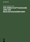 Buchcover Die Erbschaftsabgabe und die Reichsfinanzreform