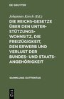 Buchcover Die Reichsgesetze über den Unterstützungswohnsitz, die Freizügigkeit, den Erwerb und Verlust der Bundes- und Staatsangeh