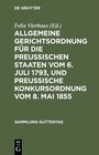 Buchcover Allgemeine Gerichtsordnung für die Preussischen Staaten vom 6. Juli 1793, und Preussische Konkursordnung vom 8. Mai 1855