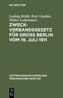 Buchcover Zweckverbandsgesetz für Groß Berlin vom 19. Juli 1911
