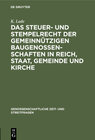 Buchcover Das Steuer- und Stempelrecht der gemeinnützigen Baugenossenschaften in Reich, Staat, Gemeinde und Kirche