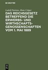 Buchcover Das Reichsgesetz betreffend die Erwerbs- und Wirthschaftsgenossenschaften vom 1. Mai 1889