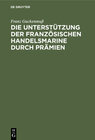 Buchcover Die Unterstützung der französischen Handelsmarine durch Prämien