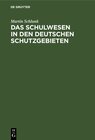Buchcover Das Schulwesen in den deutschen Schutzgebieten