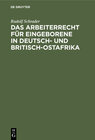 Buchcover Das Arbeiterrecht für Eingeborene in Deutsch- und Britisch-Ostafrika