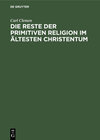 Buchcover Die Reste der primitiven Religion im ältesten Christentum