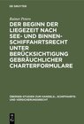 Buchcover Der Beginn der Liegezeit nach See- und Binnenschiffahrtsrecht unter Berücksichtigung gebräuchlicher Charterformulare
