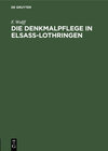 Buchcover Die Denkmalpflege in Elsaß-Lothringen