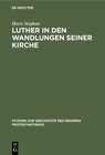 Buchcover Luther in den Wandlungen seiner Kirche