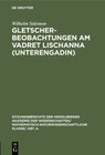 Buchcover Gletscherbeobachtungen am Vadret Lischanna (Unterengadin)