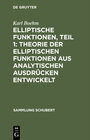 Buchcover Elliptische Funktionen, Teil 1: Theorie der elliptischen Funktionen aus analytischen Ausdrücken entwickelt