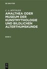 Buchcover C. A. BÖTTIGER: Amalthea oder Museum der Kunstmythologie und bildlichen Alterthumskunde / Amalthea oder Museum der Kunst