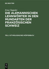 Buchcover Ernst Tappolet: Die alemannischen Lehnwörter in den Mundarten der französischen Schweiz / Etymologisches Wörterbuch
