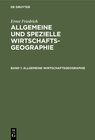 Buchcover Ernst Friedrich: Allgemeine und spezielle Wirtschaftsgeographie / Allgemeine Wirtschaftsgeographie