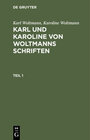 Buchcover Karl Woltmann; Karoline Woltmann: Karl und Karoline von Woltmanns... / Karl Woltmann; Karoline Woltmann: Karl und Karoli