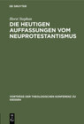 Buchcover Die heutigen Auffassungen vom Neuprotestantismus