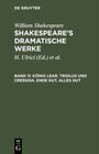 Buchcover William Shakespeare: Shakespeare’s dramatische Werke / König Lear. Troilus und Cressida. Ende gut, Alles gut