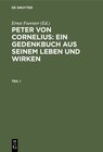 Buchcover Peter von Cornelius: Ein Gedenkbuch aus seinem Leben und Wirken / Peter von Cornelius: Ein Gedenkbuch aus seinem Leben u