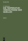 Buchcover E. Hallmann: Die Temperaturverhältnisse der Quellen / E. Hallmann: Die Temperaturverhältnisse der Quellen. Band 2