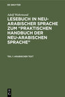 Buchcover Adolf Wahrmund: Lesebuch in neu-arabischer Sprache zum “Praktischen... / Arabischer Text