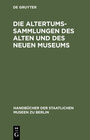 Buchcover Die Altertums-Sammlungen des Alten und des Neuen Museums