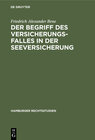 Buchcover Der Begriff des Versicherungsfalles in der Seeversicherung