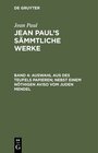 Buchcover Jean Paul: Jean Paul’s Sämmtliche Werke / Auswahl aus des Teufels Papieren; nebst einem nöthigen Aviso vom Juden Mendel