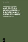 Buchcover Aus Goethes Lebenskreise. J. P. Eckermanns Nachlaß, Band 1