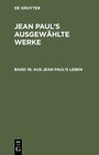 Buchcover Jean Paul: Jean Paul’s ausgewählte Werke / Aus Jean Paul’s Leben