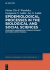 Buchcover Epidemiological Processes in the Biological and Social Sciences