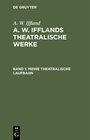 Buchcover A. W. Iffland: A. W. Ifflands theatralische Werke / Meine theatralische Laufbahn