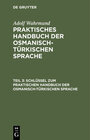 Buchcover Adolf Wahrmund: Praktisches Handbuch der osmanisch-türkischen Sprache / Schlüssel zum Praktischen Handbuch der osmanisch