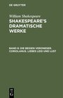 Buchcover William Shakespeare: Shakespeare’s dramatische Werke / Die beiden Veroneser. Coriolanus. Liebes Leid und Lust