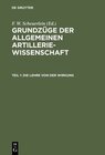 Buchcover Grundzüge der allgemeinen Artilleriewissenschaft / Die Lehre von der Wirkung