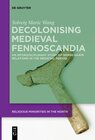 Buchcover Decolonising Medieval Fennoscandia