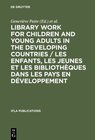 Buchcover Library Work for Children and Young Adults in the Developing Countries / Les enfants, les jeunes et les bibliothèques da