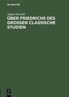 Buchcover Über Friedrichs des Grossen Classische Studien