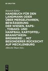 Buchcover Handbuch für den Landmann oder über Mergelfahren, Bewässerung der Wiesen, Raps-, Tobaks- und Hanfbau, Kartoffel-Branntwe