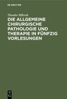 Buchcover Die allgemeine chirurgische Pathologie und Therapie in fünfzig Vorlesungen